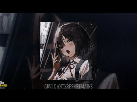 GRVI x ANTXRES - REMAINS (slowed + reverb)