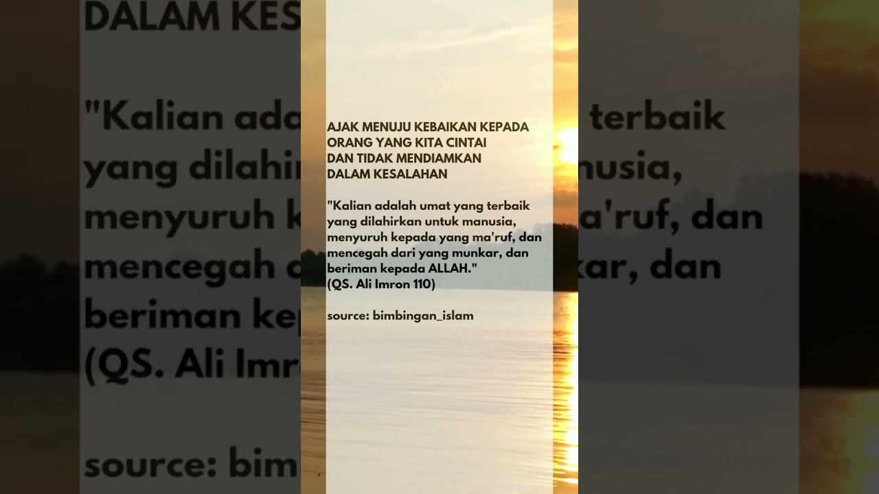 ajak menuju kebaikan kepada orang yang kita cintai dan tidak mendiamkan ketika ia salah