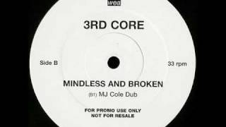 3rd Core - Mindless And Broken (MJ Cole Dub)(TO)