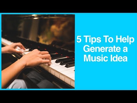 5  Ways to Create Musical Ideas