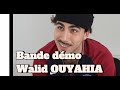 BANDE DEMO - WALID OUYAHIA