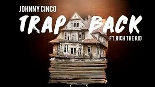 Johnny Cinco feat. Rich The Kid - Trap Back