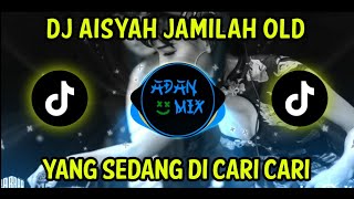 Download lagu DJ AISYAH JAMILAH OLD KANE TERBARU 30 DETIK mp3