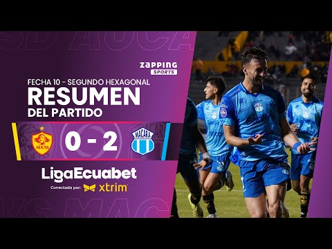 SD Aucas 0 - 2 Macará  / Fecha 10 - Segundo Hexagonal  / Liga Ecuabet conectada por Xtrim