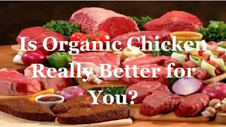 Is Organic Chicken Really Better for You