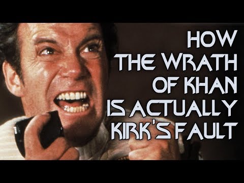 How the Wrath of Khan Is Actually Kirk's Fault