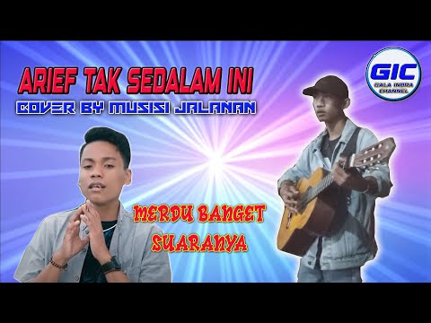 ARIEF TAK SEDALAM INI | Cover by Musisi Jalanan #taksedalamini #livemusic #musisijalanan
