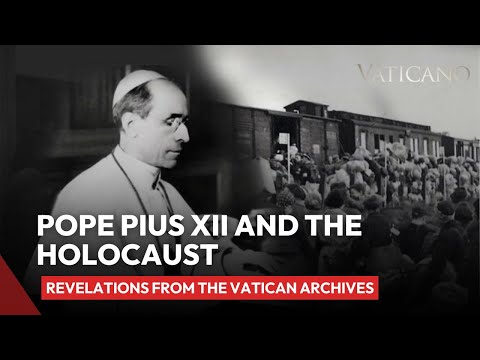 Revelations from the Vatican Archives: Pope Pius XII and the Holocaust