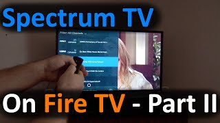 Spectrum TV on Amazon Fire TV - Part 2