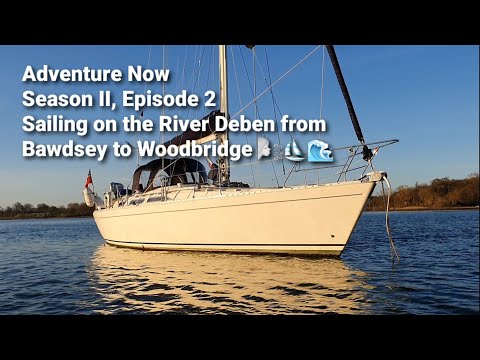 Adventure Now Season 2 Ep. 2. Sailing yacht Altor to the River Deben Swimming deers and nettles