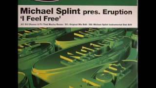 Michael Splint Pres. Eruption - I Feel Free [Dj Choose & F's That Mucho Remix]
