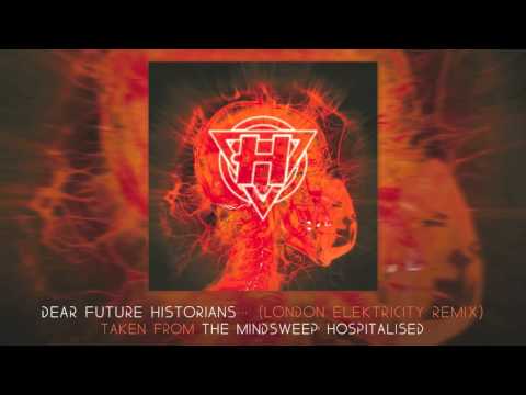Enter Shikari - Dear Future Historians… (London Elektricity Remix)