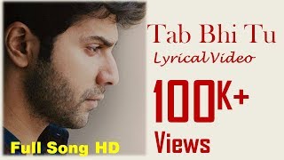 Tab Bhi Tu | October | Rahat Fateh Ali Khan | Varun Dhawan & Banita Sandhu | Lyrical Video