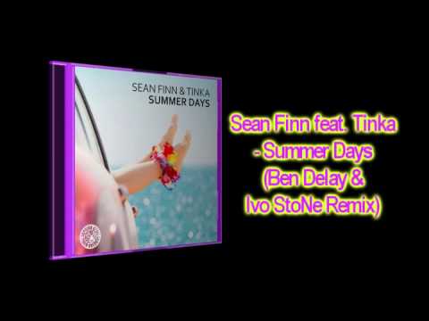 Sean Finn feat. Tinka - Summer Days (Ben Delay & DJ Ivo StoNe Remix)