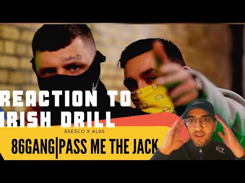 DRILL IRLANDESE REACTION| 86GANG - PASS ME THE JACK