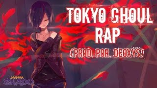 TOKYO GHOUL RAP (Prod. por Deoxys) | SHADO