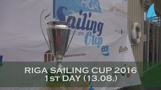 Riga Sailing Cup 2016 - 1st DAY