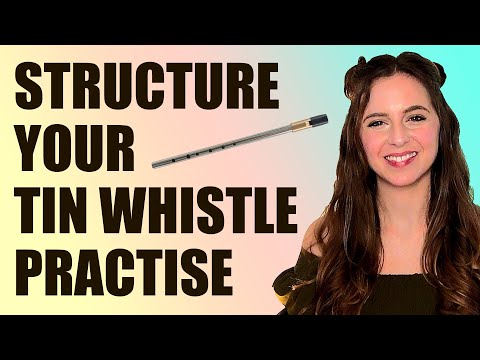 How To Structure Your Tin Whistle Practise - FOR MAXIMUM IMPACT