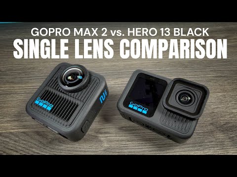 GoPro Max 2 Single Lens Comparison vs. GoPro Hero 13 Black