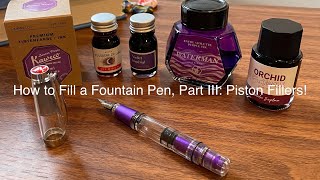 Fountain Pen Basics: How to Fill a Fountain Pen, Part III (Piston Fillers)