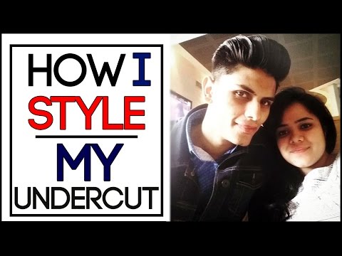 How I Style My UNDERCUT | Modern Undercut Hairstyle Tutorial | Mayank Bhattacharya Video