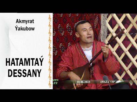 Akmyrat Ýakubow - Hatamtaý dessany