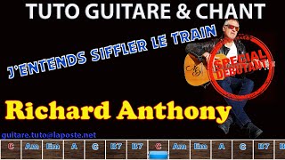 Tuto guitare chant débutants  Richard Anthony J'entends siffler le train