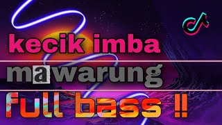 Download lagu DJ MAWARUNG | KECIK IMBA | FULL BASS !!! TIK TOK mp3 Download lagu DJ MAWARUNG | KECIK IMBA | FULL BASS !!! TIK TOK mp3