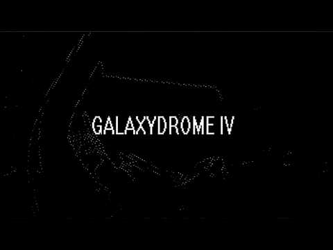 Galaxydrome IV