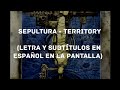 Sepultura - Territory (Lyrics/Sub Español) (HD)