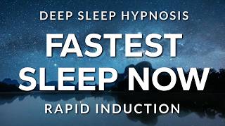 Fastest Sleep Now | Deep Sleep Hypnosis Rapid Induction (Very Strong)