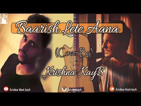 krishna Baarish lete aana | cover by krishna kayb | darshan raval
