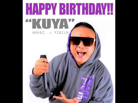 HAPPY BIRTHDAY "KUYA" ANDREW E. / MNNBZ x FZBZLW