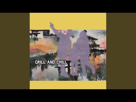 Grill and Chill