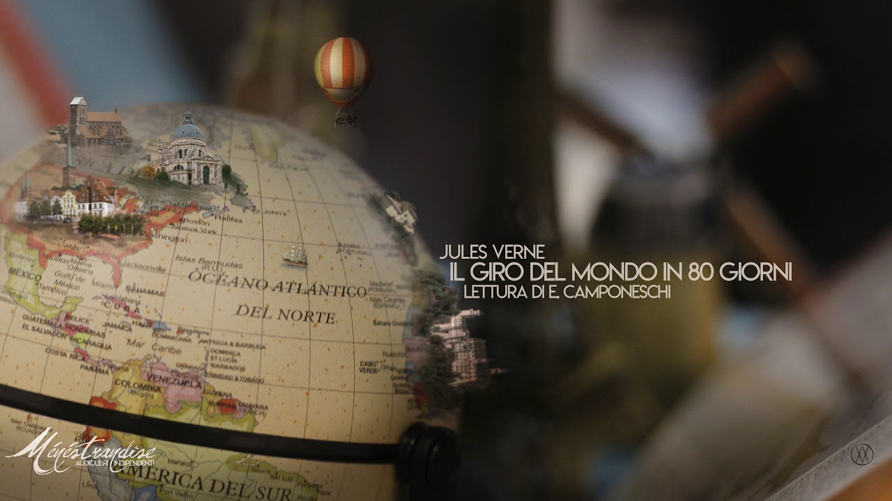 Il Giro del Mondo in Ottanta Giorni, J. Verne - Audiolibro Integrale