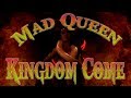 Kingdom Come - Mad Queen. 