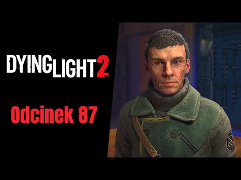 Dying Light 2 PL (87) Znikający gońcy i dwa wyzwania
