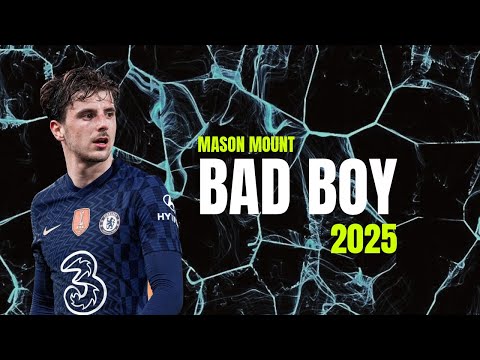 Mason Mount ● Bad Boy ● FHD