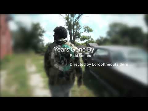 PaidSmiles ~ Years Gone By (Official Music Video) ShotBy: @lordoftheoutsiders