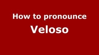 How to pronounce Veloso