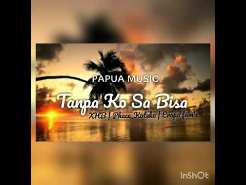 XHB - Tanpa Ko Sa Bisa x Phace Koteka & Eropa Fam'z ( Official Audio )