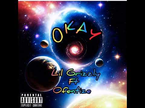 OKAY - lil Grizzly ft Ofentiz_e