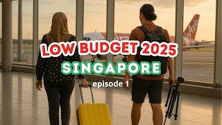 TRAVEL LOW BUDGET KE SINGAPURA 2025 ✈️ - TIPS UNTUK PEMULA