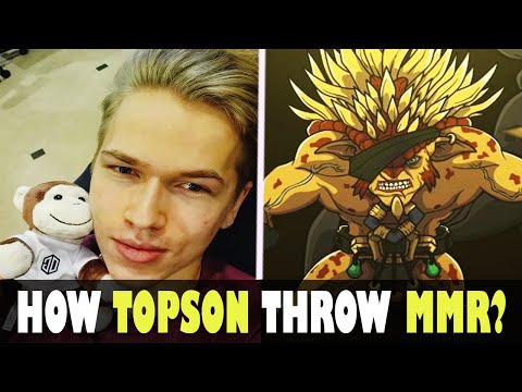 How TOPSON Throw MMR??? — Scratch my Back!!! still GOD! DOTA 2