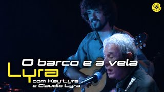 Carlos Lyra - "O Barco e a Vela" com Kay Lyra e Claudio Lyra | 50 anos de música