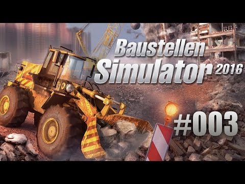 Baustellen-Simulator 2016 #003 - Haus abreißen!