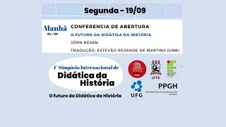 Jörn Rüsen - O Futuro da Didática da História - PPGH-UFG - PPGHistória-UFPE - IFPR