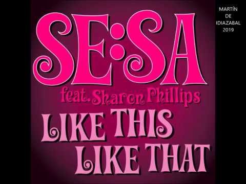 SE:SA feat. Sharon Phillips - LIKE THIS LIKE THAT (Radio Edit)