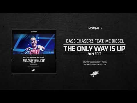 Bass Chaserz feat. MC Diesel - The Only Way Is Up (2019 Edit)