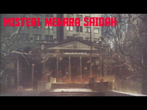 KISAH MISTIS!! KENAPA MENARA SAIDAH ANGKER.INI SEBAB NYA